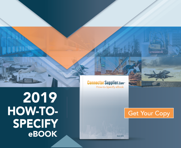  Connector Supplier's 2019 How-to-Specify eBook