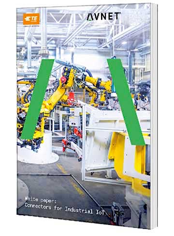 August 2019 Connector Industry News - TE Connectivity and Avnet IIoT whitepaper