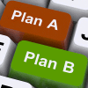 Plan A or Plan B